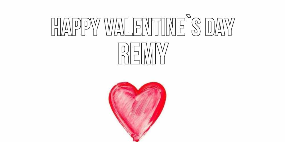 Greetings card с именем, Remy Happy Valentine`s Day сердце нарисованное Greetings with text for free download 